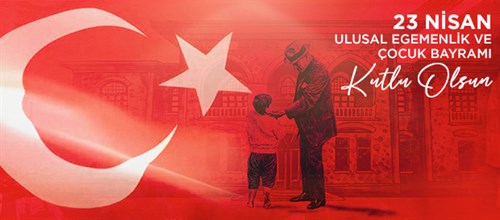 Kaymakam Murat Kütük'ün 23 Nisan Ulusal Egemenlik ve Çocuk Bayramı Mesajı